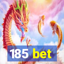 185 bet